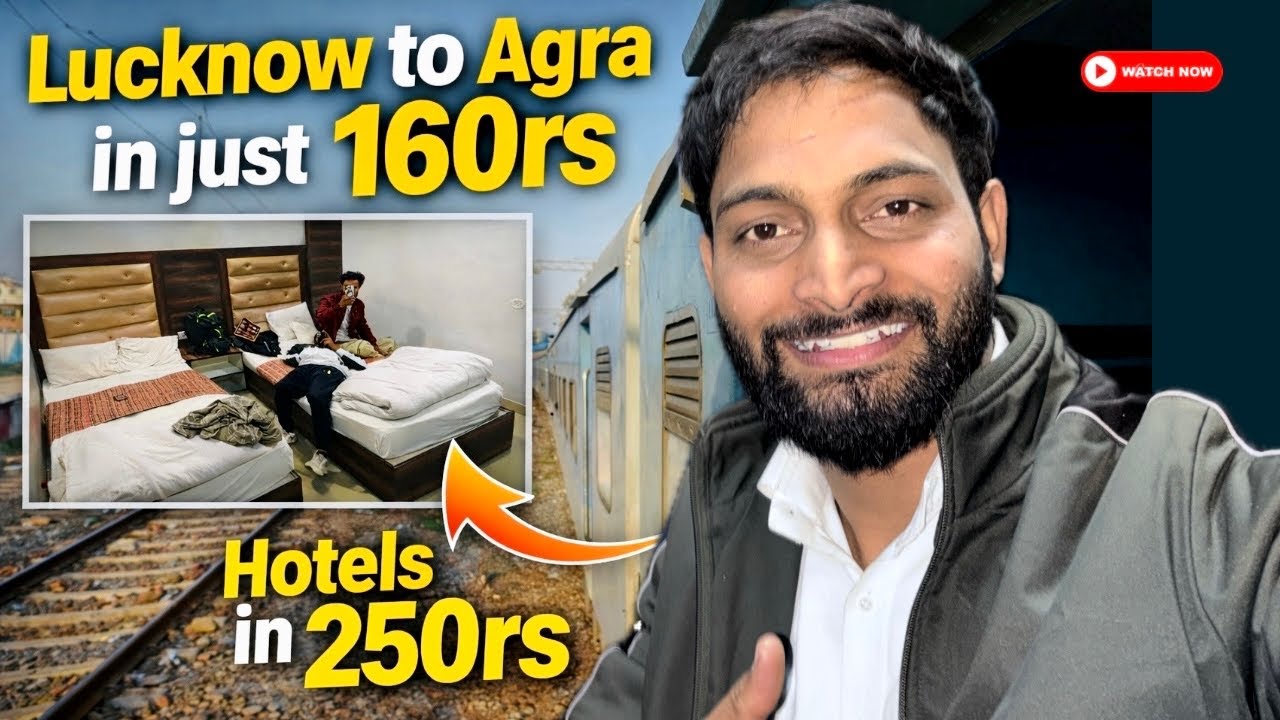 Lucknow to Agra by train 2026 | Cheap hotels in Agra | 12179