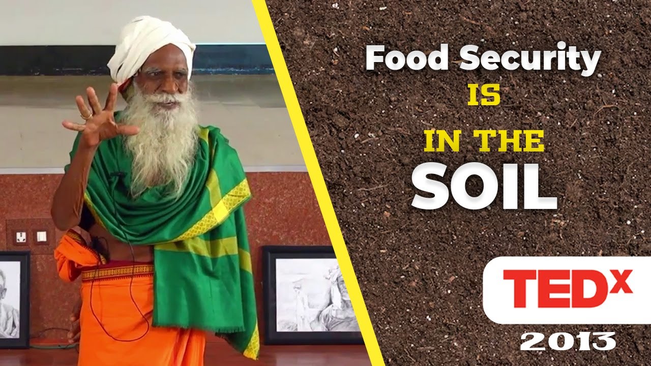 Food Security is IN the SOIL | 2013 Speech at TEDxIIMTrichy | Full Video | Nammalvar Uraigal