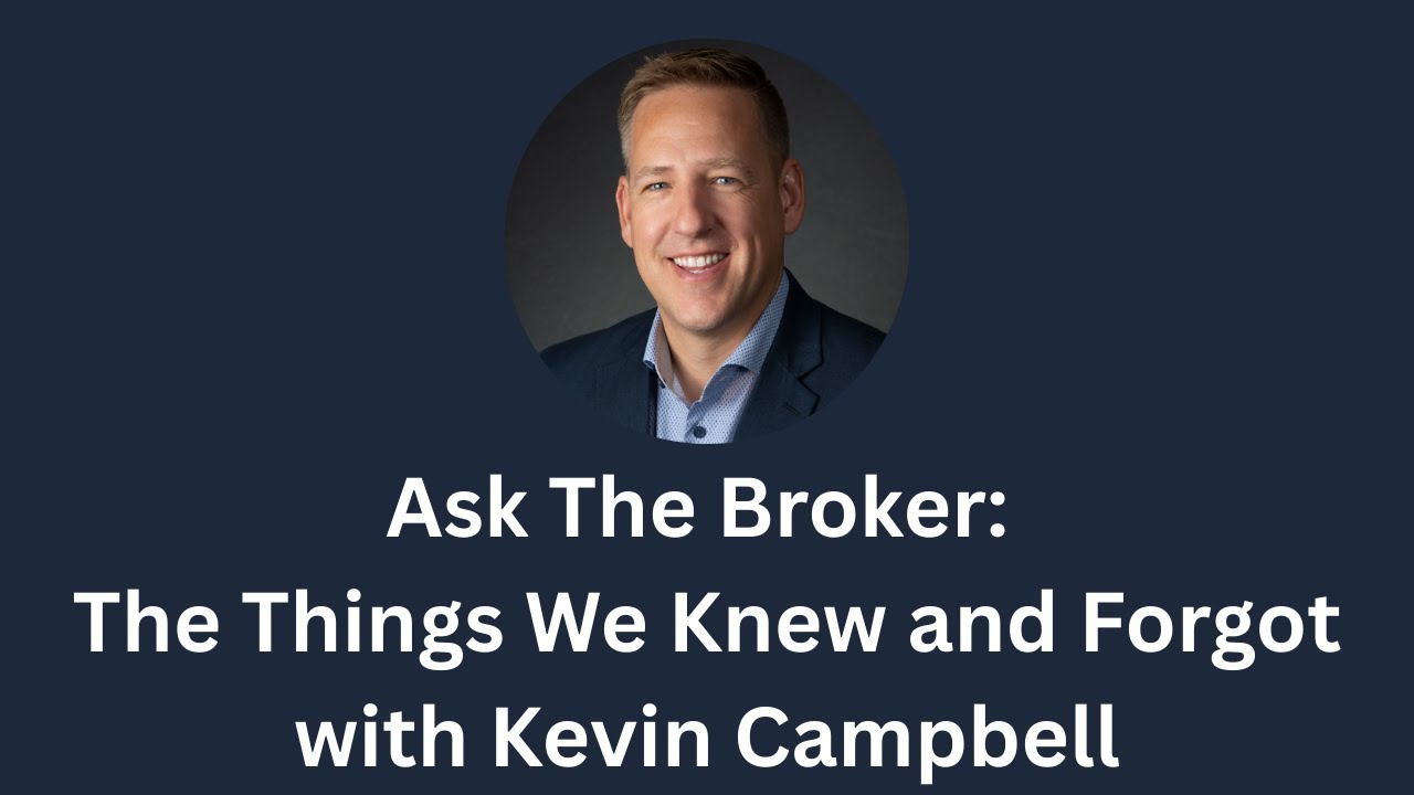 Ask The Broker: The Things We Knew and Forgot with Kevin Campbell