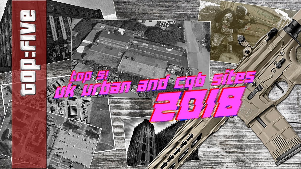 top 5 British Urban and CQB sites 2018