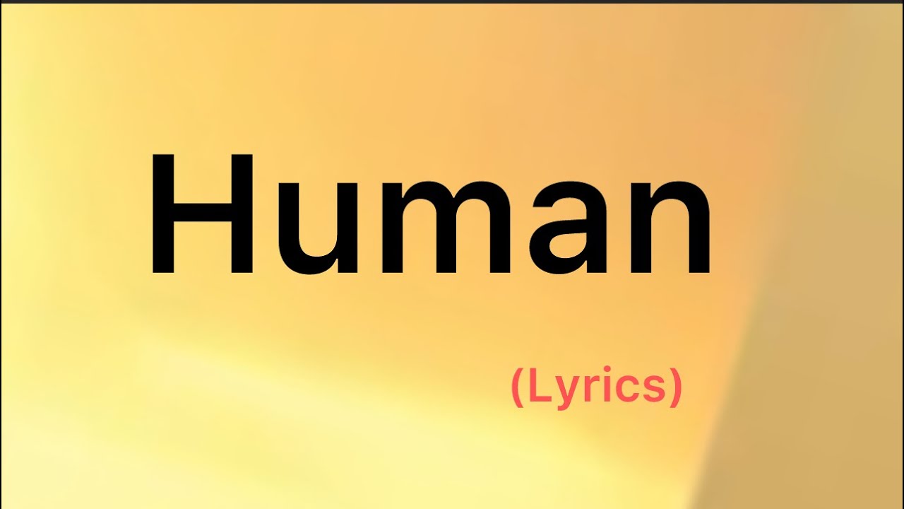 HR - Human (Lyrics)