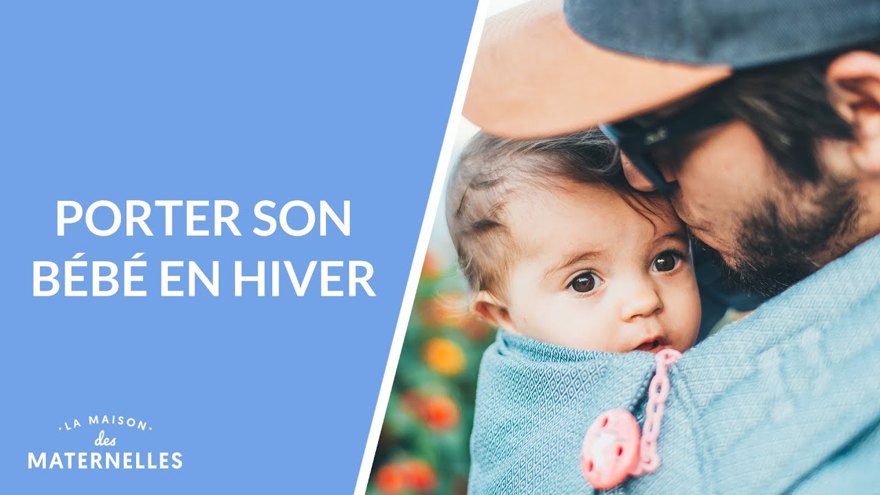 Porter son bébé en hiver - La Maison des maternelles #LMDM