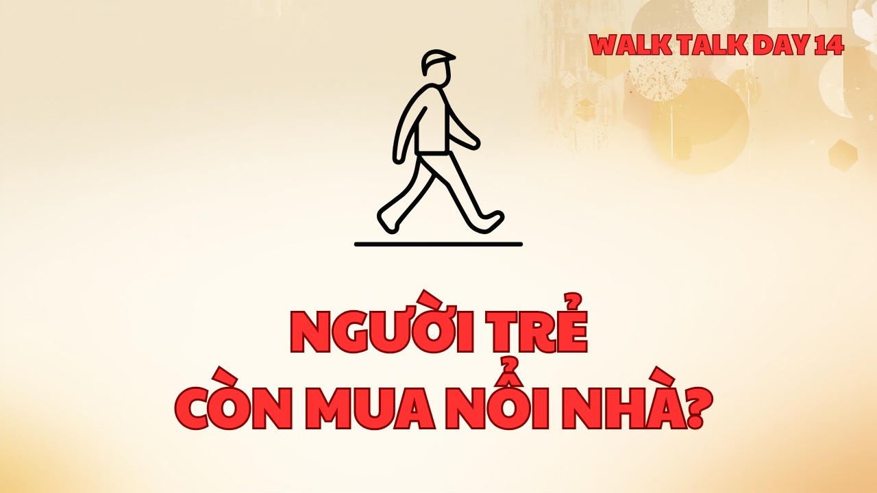 Ngày 14: Giá Nhà TPHCM & Hà Nội Quá Cao – Người Trẻ Còn Cửa Mua Nhà Không? | Đi Bộ 5km Cùng Phú