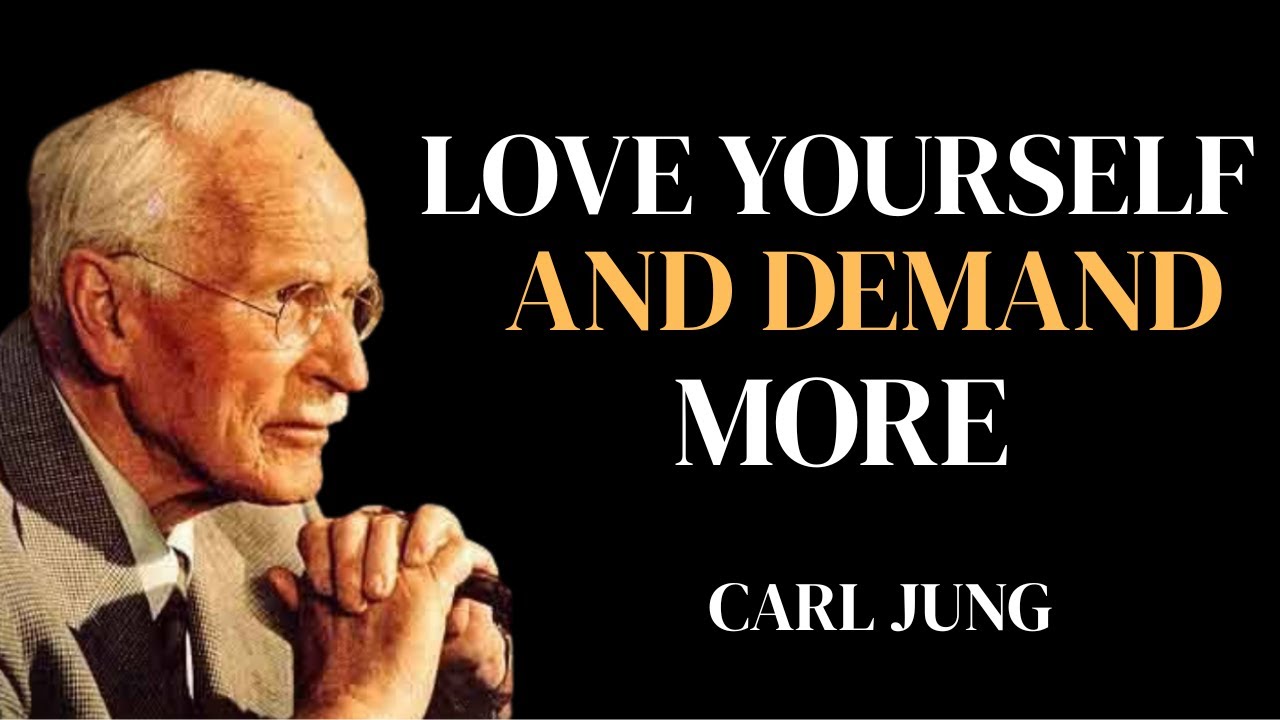 If You Love Yourself, Don’t Accept Less Than You Deserve | carljung