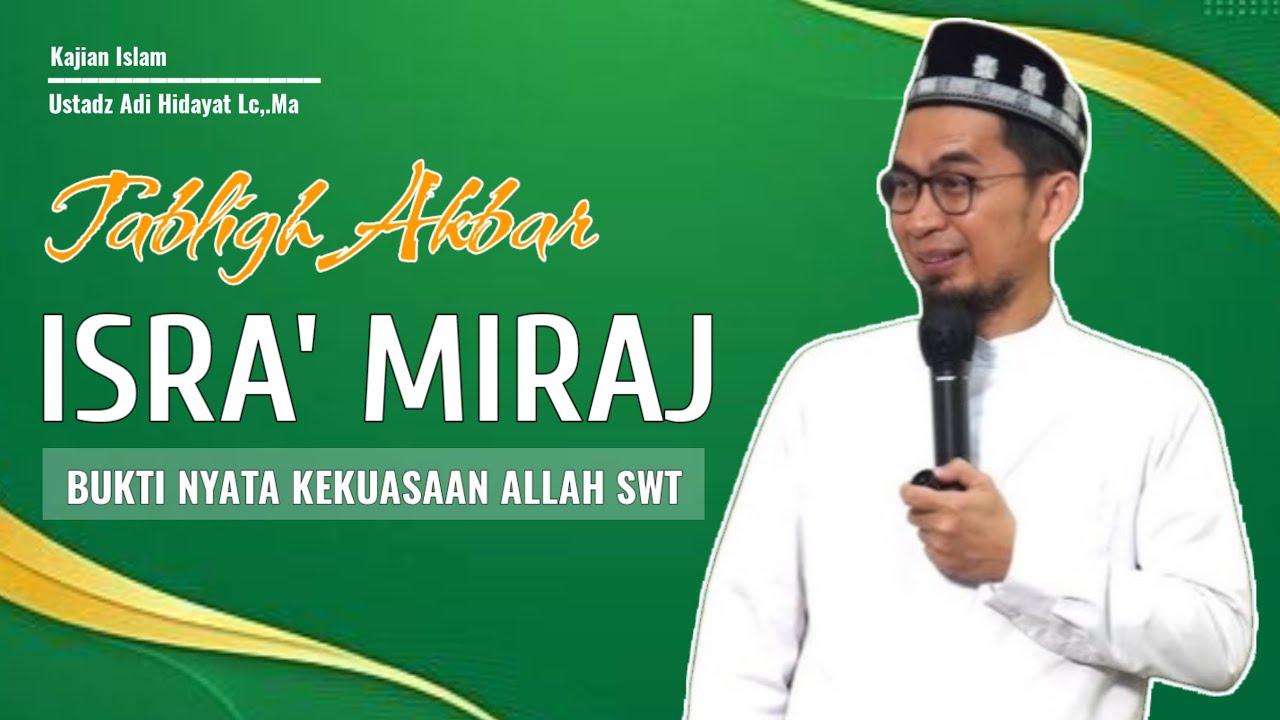 Tabligh Akbar Isra Miraj - Bukti Nyata Kekuasaan Allah SWT Ustadz Adi Hidayat #ustadzadihidayat #uah
