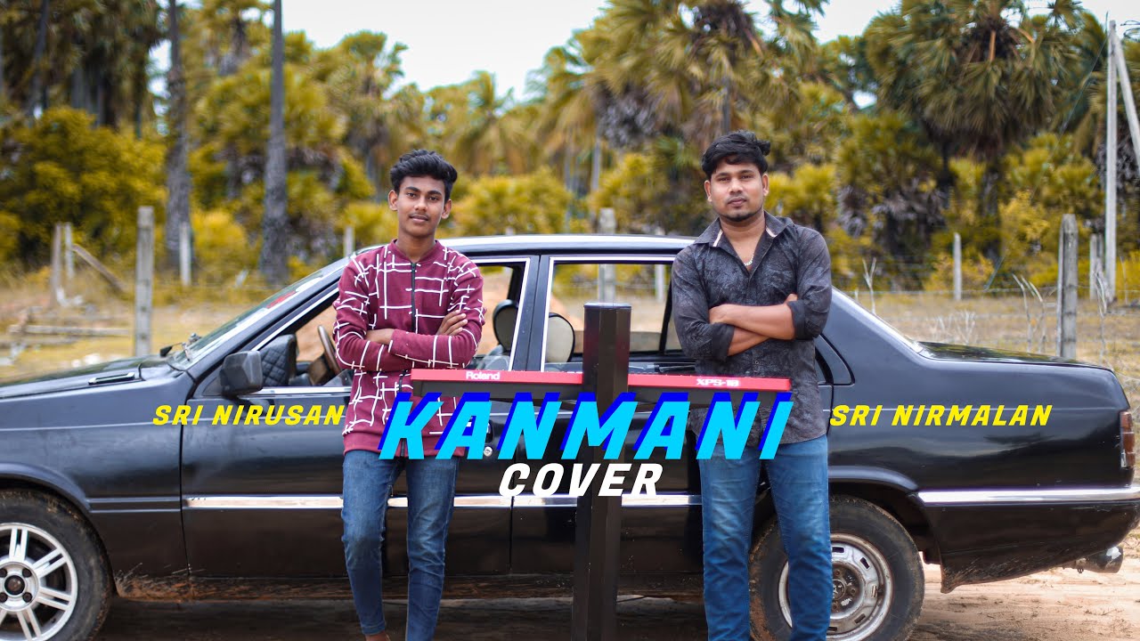 Kanmani Cover Song | Sri Nirmalan | Sri Nirusan | SN Music Official