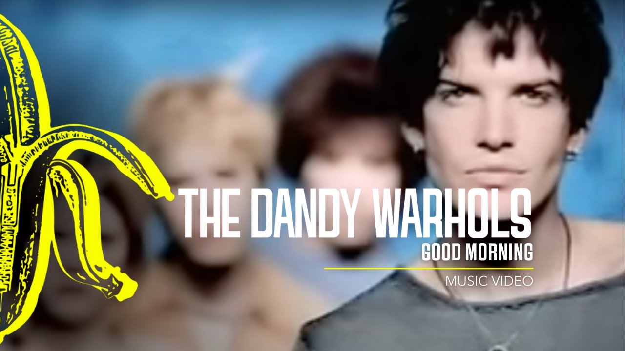 The Dandy Warhols - Good Morning