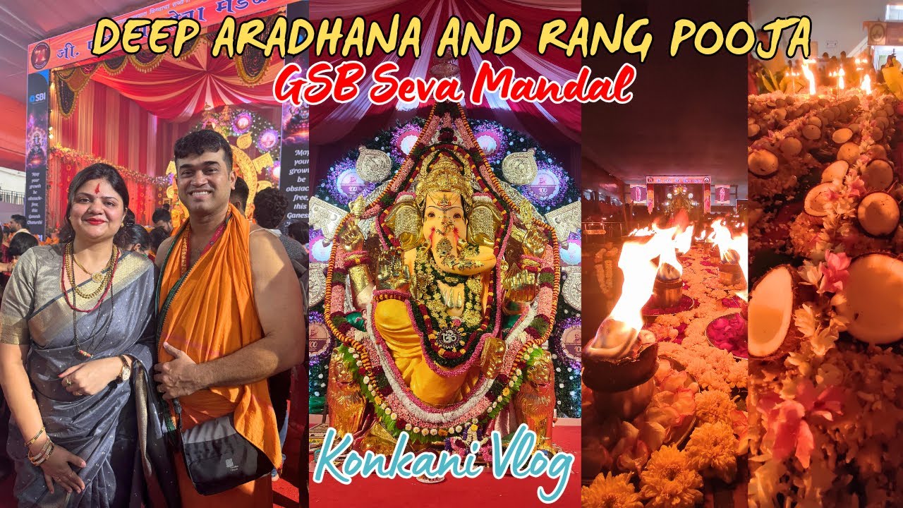 Deep Aradhana And Rang Pooja At GSB Seva Mandal Ganpati Utsav 2025 | Konkani Vlog | Ganesh Kini