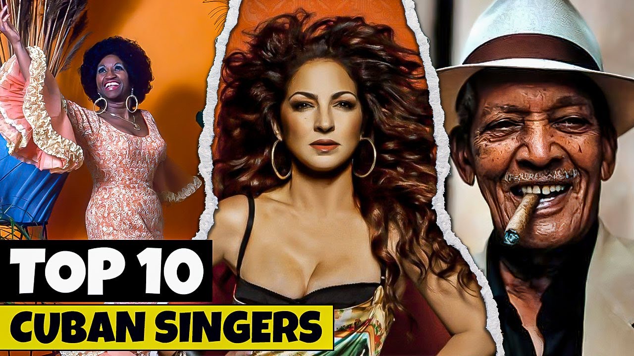El top 10 mejores cantantes cubanos