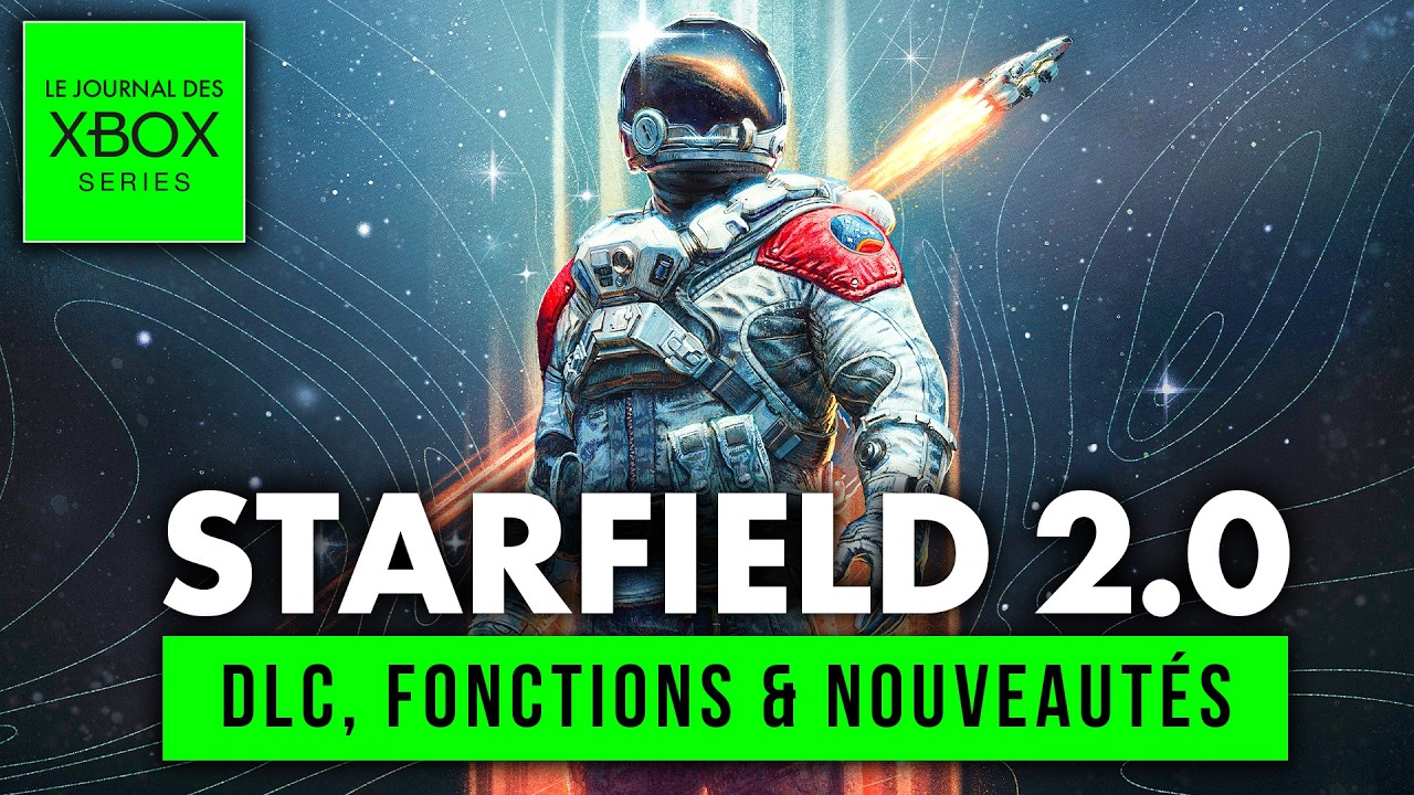 Xbox Series : STARFIELD revient et avec un DE GROS CHANGEMENTS ⭐️ DLC, fonctions et nouveaut&eacute;s
