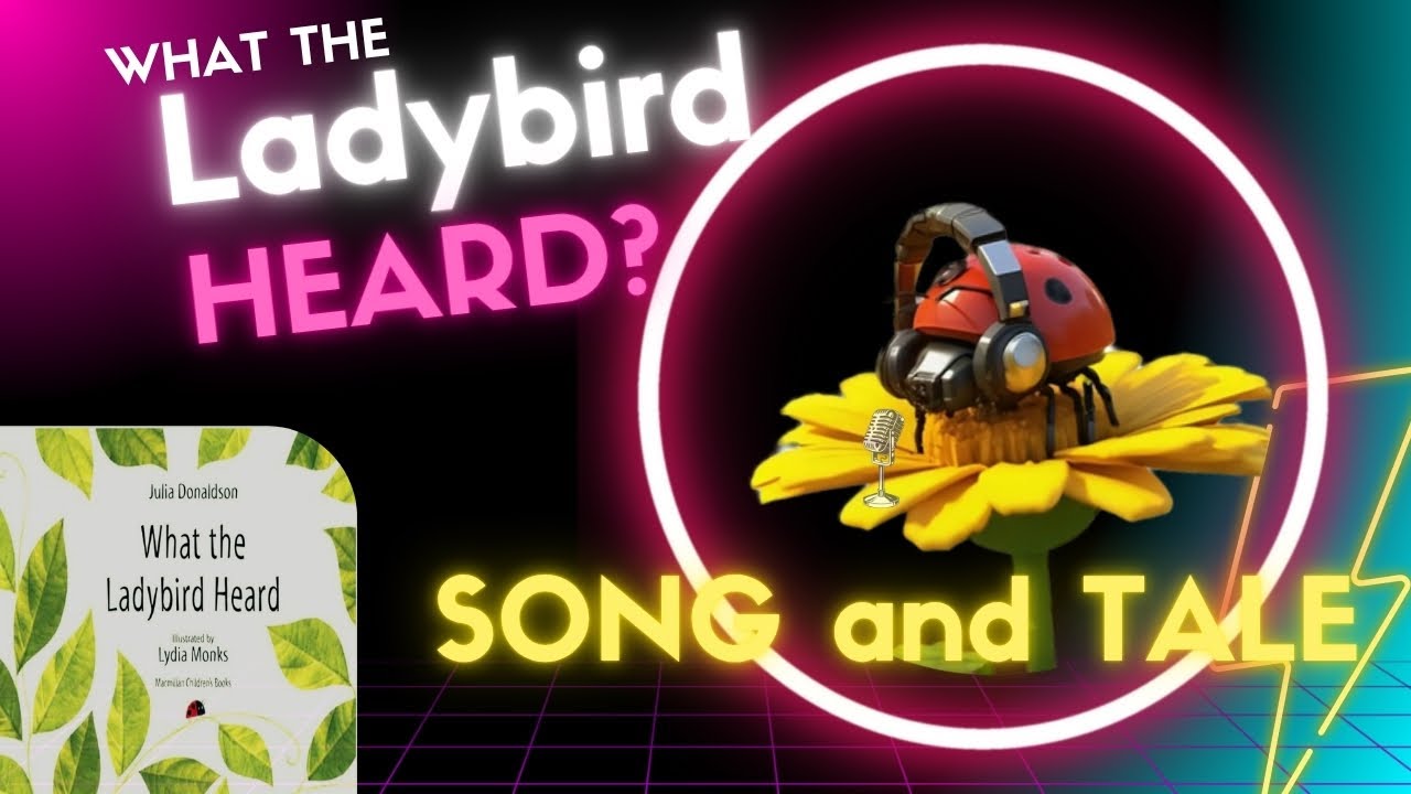 What the lady bird heard Song Julia Donaldson Tale