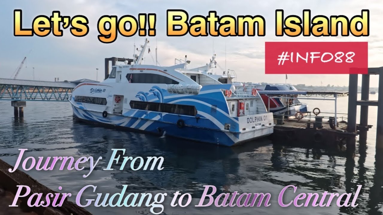 Pasir Gudang Jetty to Batam Island - Travel Guide