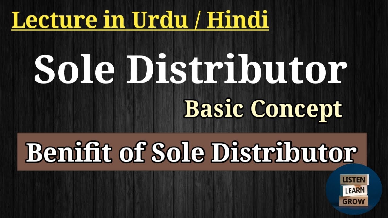 What is Sole Distributors Lecture in Urdu/ Hindi || Benefits of Sole Distributors || Management