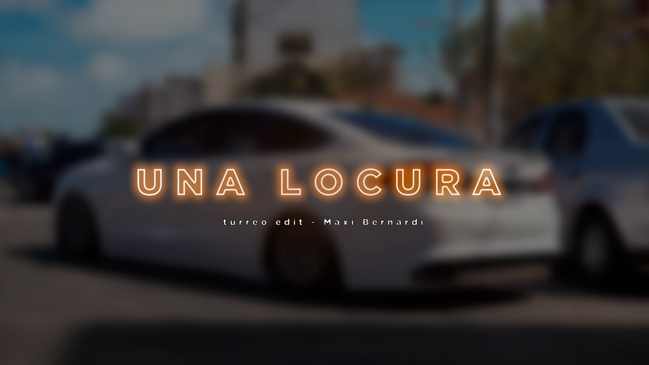🔥UNA LOCURA (Turreo edit) - Maxi Bernardi🔥