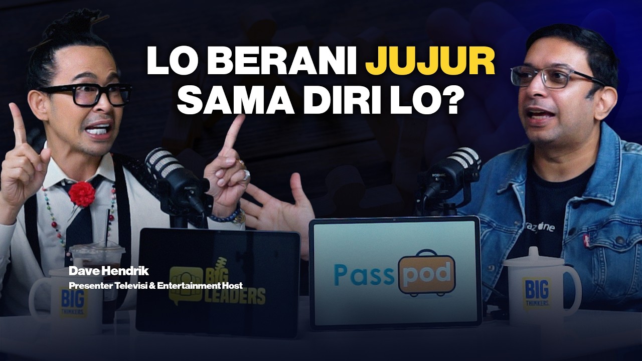 JUJUR SAMA DIRI SENDIRI ITU SAKIT, TAPI ITU SATU-SATUNYA JALAN! - Dave Hendrik #128 #BigThinkersID