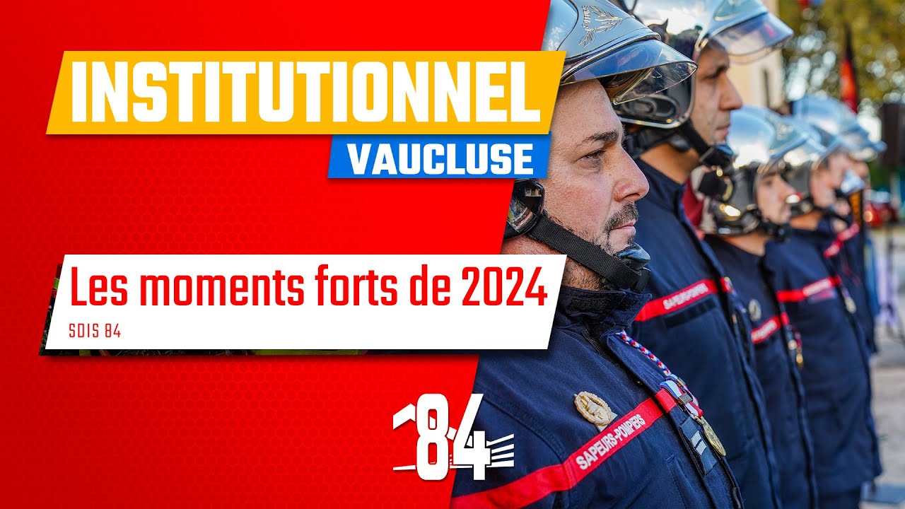 Rétrospective 2024 | Sapeurs-Pompiers du SDIS 84
