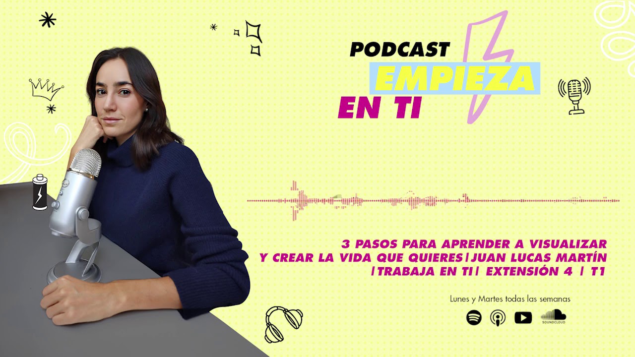 3 pasos para aprender a visualizar y crear la vida que quieres |Trabaja en ti|Extensión 4 | T1