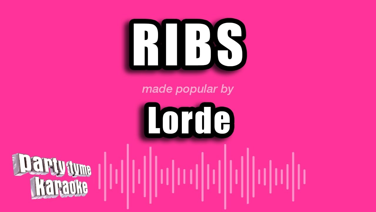 Lorde - Ribs (Karaoke Version)