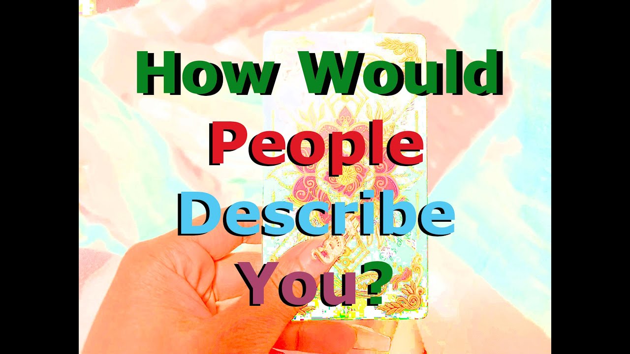 How Would People Describe You? | 🔮 Tarot Pick A Card Reading