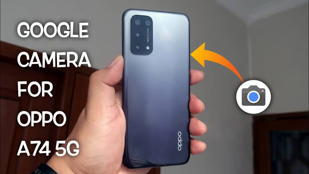 Google Camera For Oppo A74 5G || Gcam for Oppo A74 5G