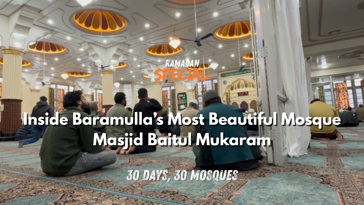 The Pride of Baramulla Market: Masjid Baitul Mukaram | 30 Days 30 Mosques | EP:14