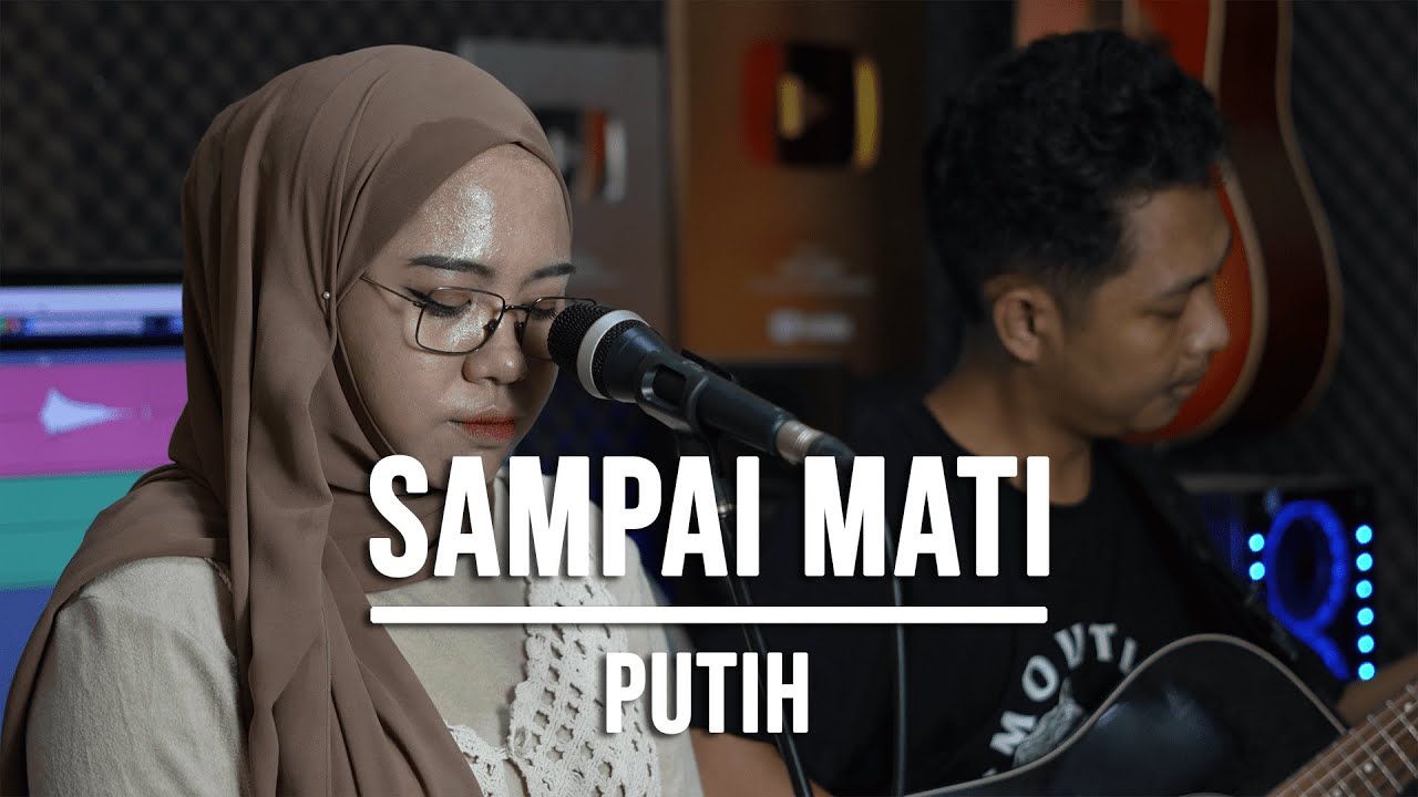 SAMPAI MATI - PUTIH (LIVE COVER INDAH YASTAMI)