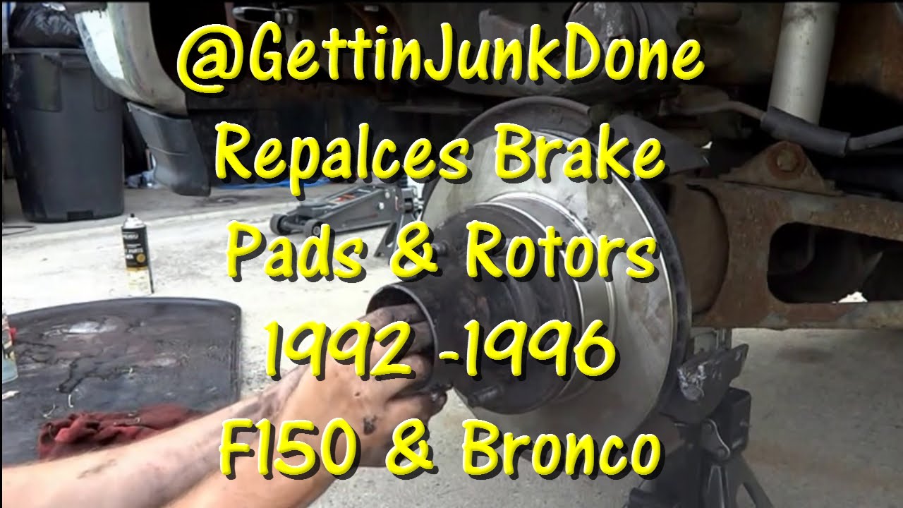 92 - 96 4WD Bronco and F150 Brakes - Replace Pads and Rotors @GettinJunkDone
