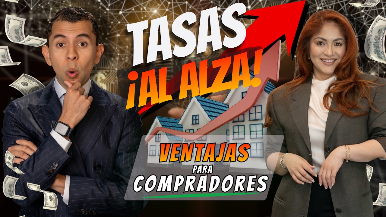 “Tasas al alza y ventajas para compradores”?