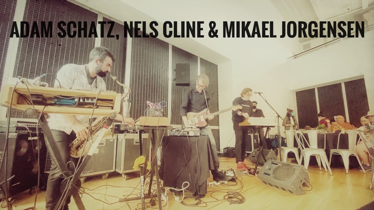 Adam Schatz, Nels Cline & Mikael Jorgensen live at Solid Sound 2022