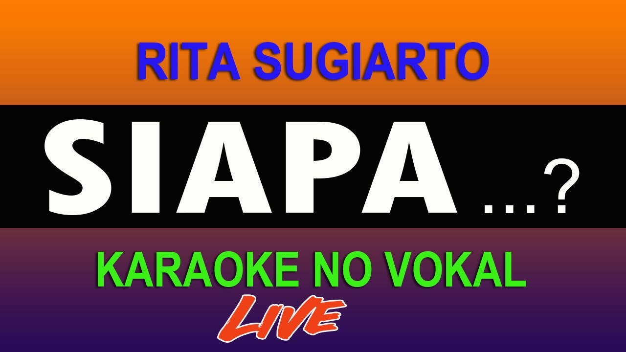 KARAOKE SIAPA RITA SUGIARTO