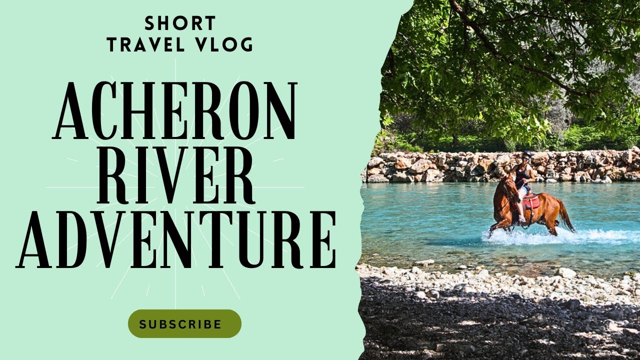 Acheron river 2025 -A Must-See Destination Near Parga | Short Travel Guide