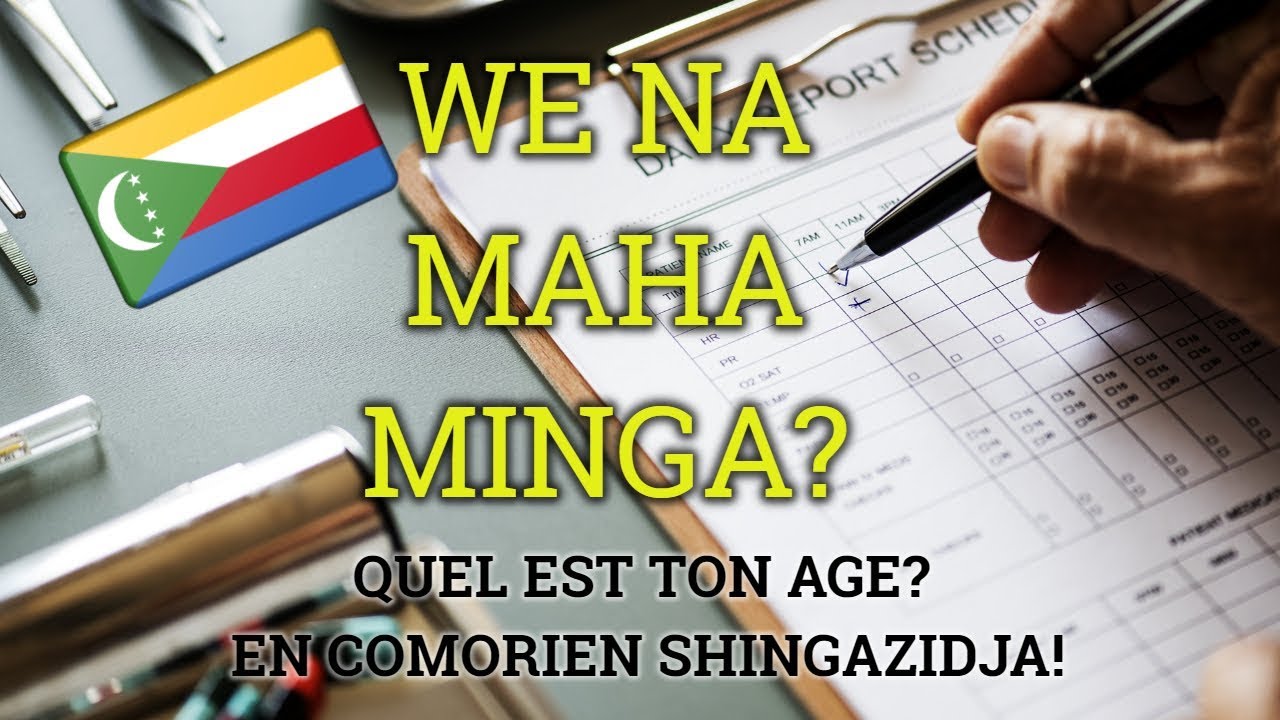 QUEL EST TON AGE EN SHINGAZIDJA? [dialecte de la Grande-Comore]🇰🇲