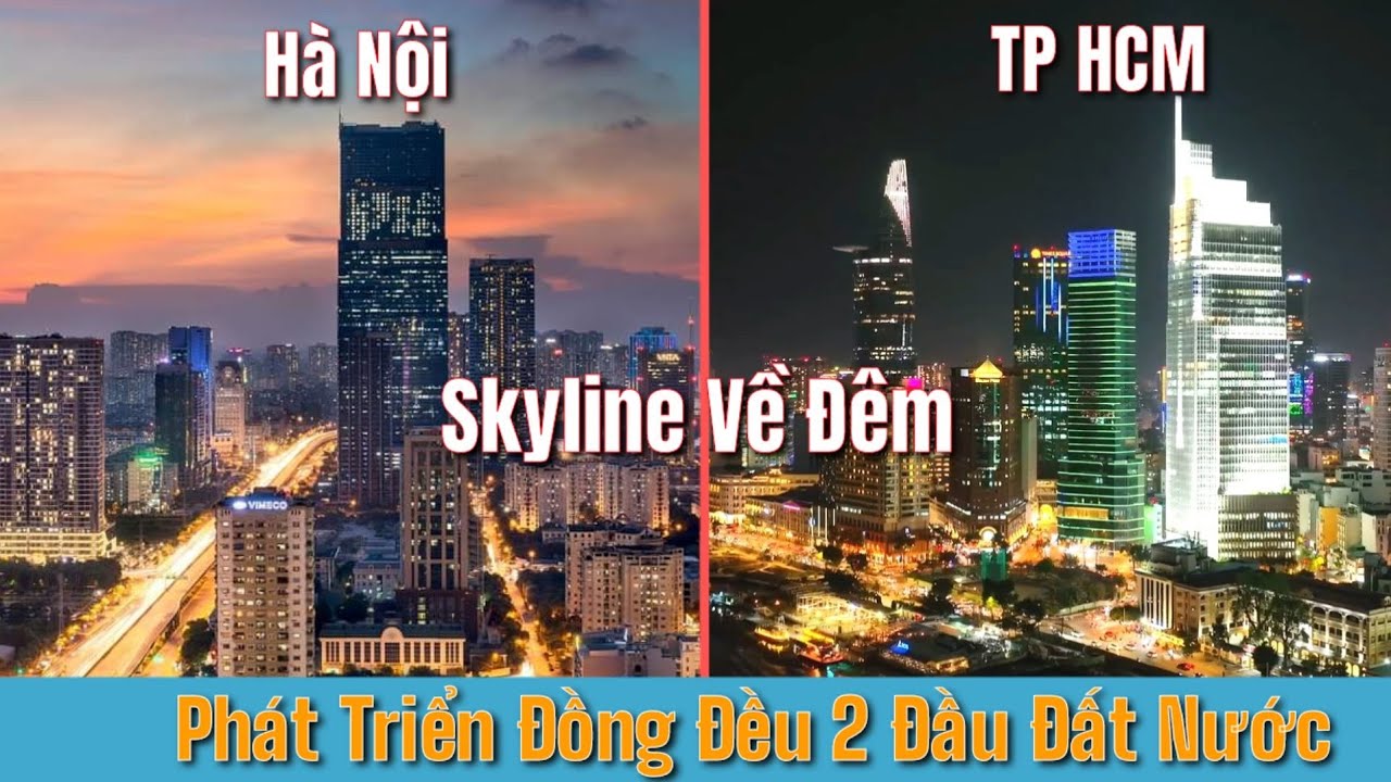 Ha Noi Skyline Và Tp HCM Skyline 2022 || 2 Đầu Đất Nước Về Đêm Trông Như Thế Nào