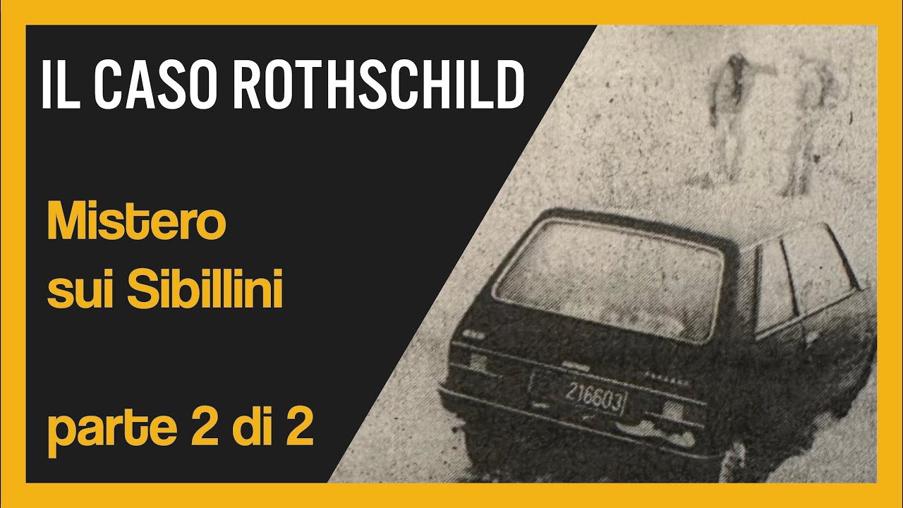 Mistero sui Sibillini: il caso Rothschild. Parte 2 di 2.
