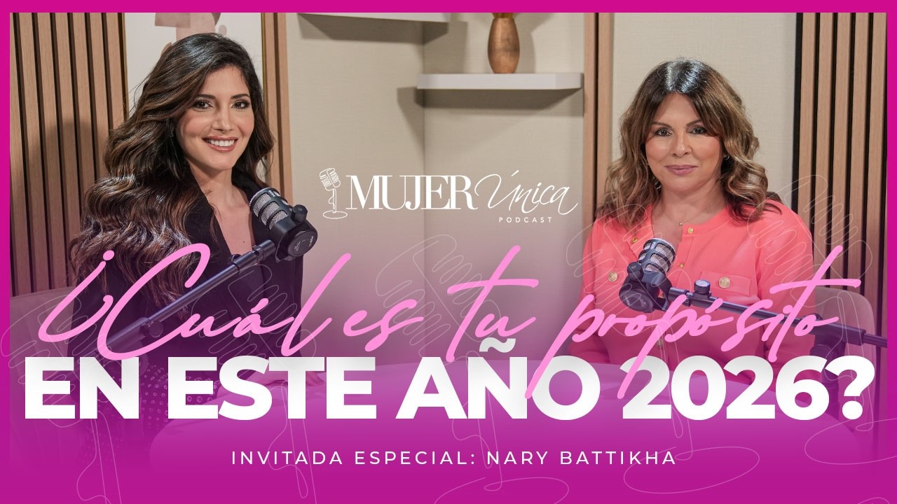 ¿Cuál es tu propósito en este año 2026? | Invitada Especial: Nary Battikha | Mariam Delgado