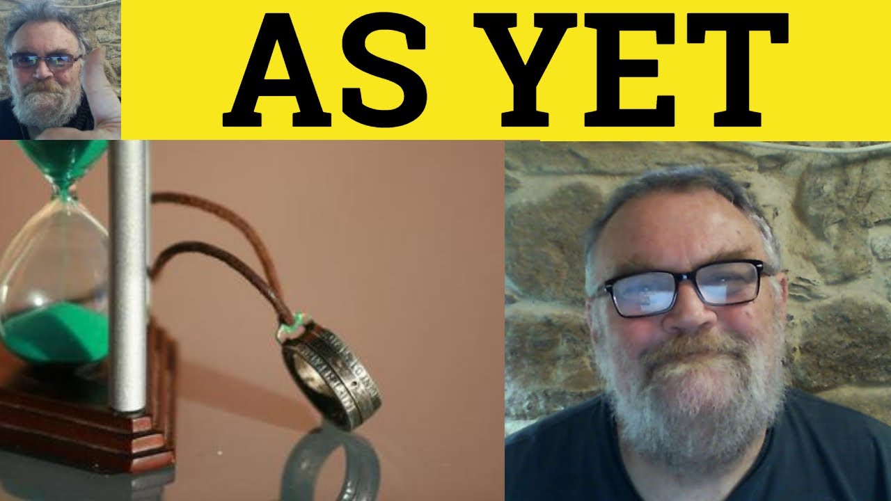 🔵 As Yet Meaning - As of Yet Defined - As Yet vs Yet Explained - Adverbs - As Yet As of Yet