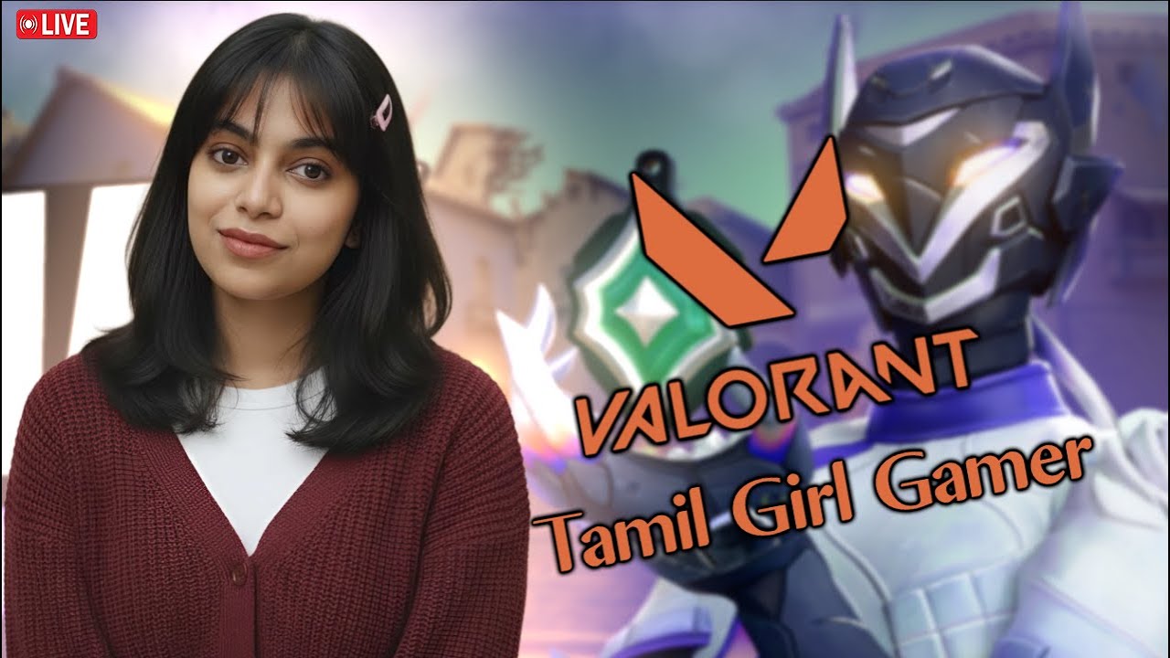 Valorant Tamil | Tamil Girl Gamer 💓| Toxic Lobby vs Toxic Naanu😅 | 🔞