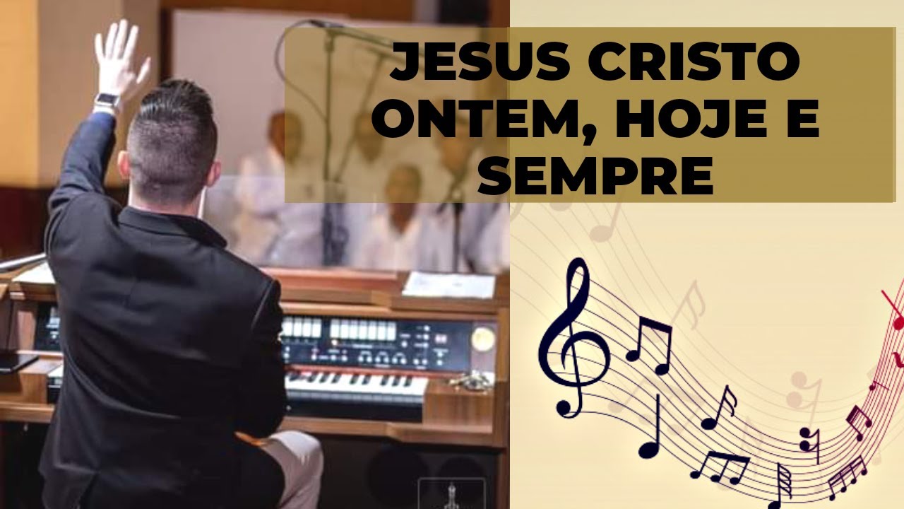 Jesus Cristo ontem, hoje e sempre 🎹🎤