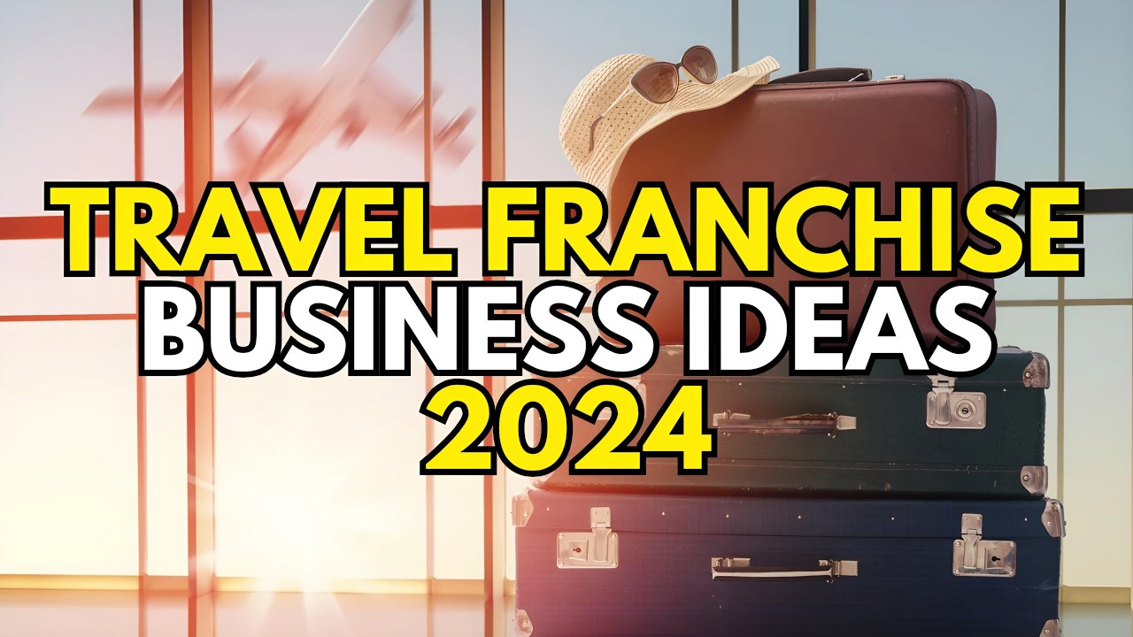 ✈️ Travel Franchise Business Ideas in 2024 | Tourism Business Ideas