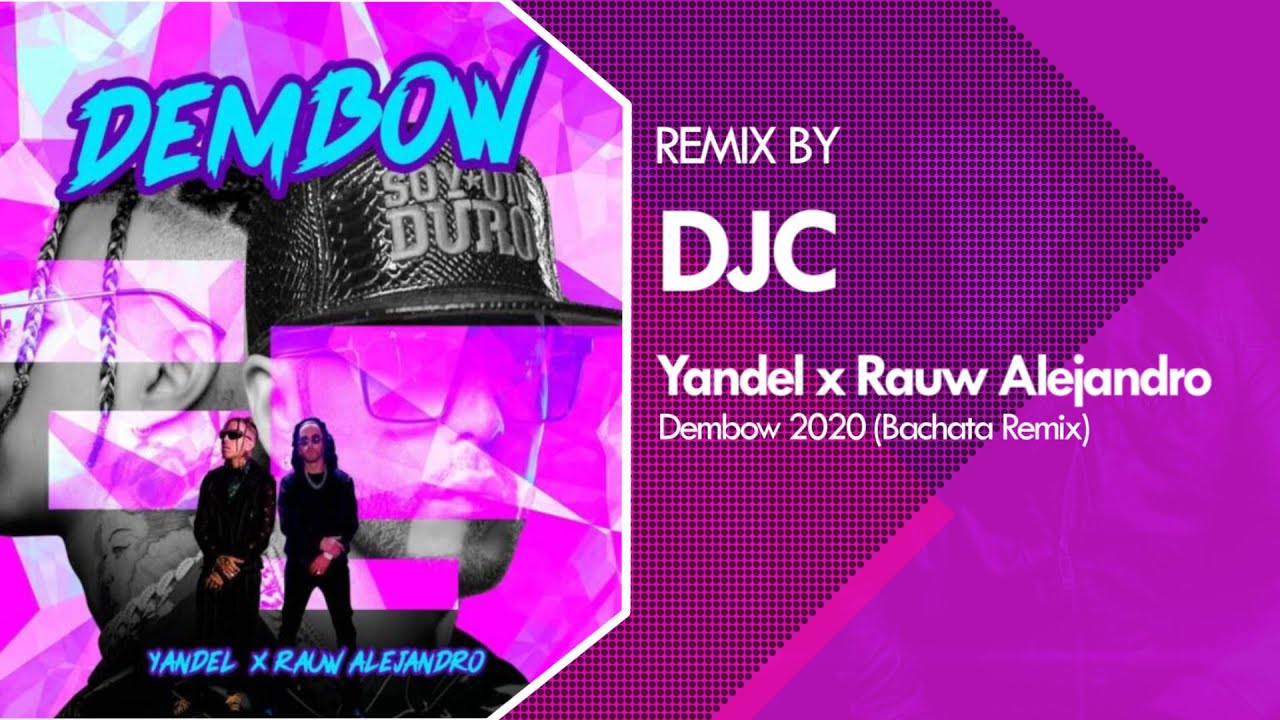 🔴 Yandel x Rauw Alejandro - Dembow 2020 (BACHATA REMIX DJC) 🔴