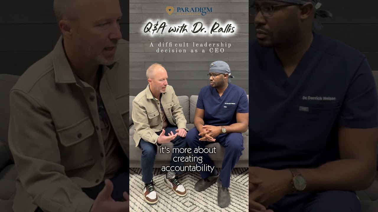 Q&A with Dr. David Rallis, CEO of Paradigm Oral Health - A difficult leadership decision as a CEO