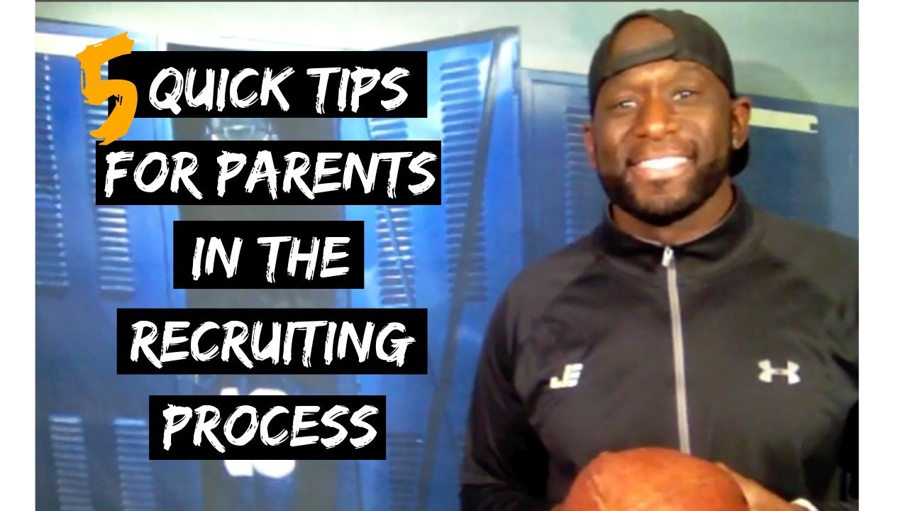 5 QUICK TIPS FOR PARENTS IN THE RECRUITING PROCESS