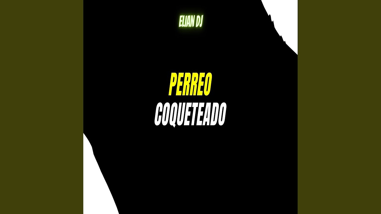 PERREO COQUETEADO