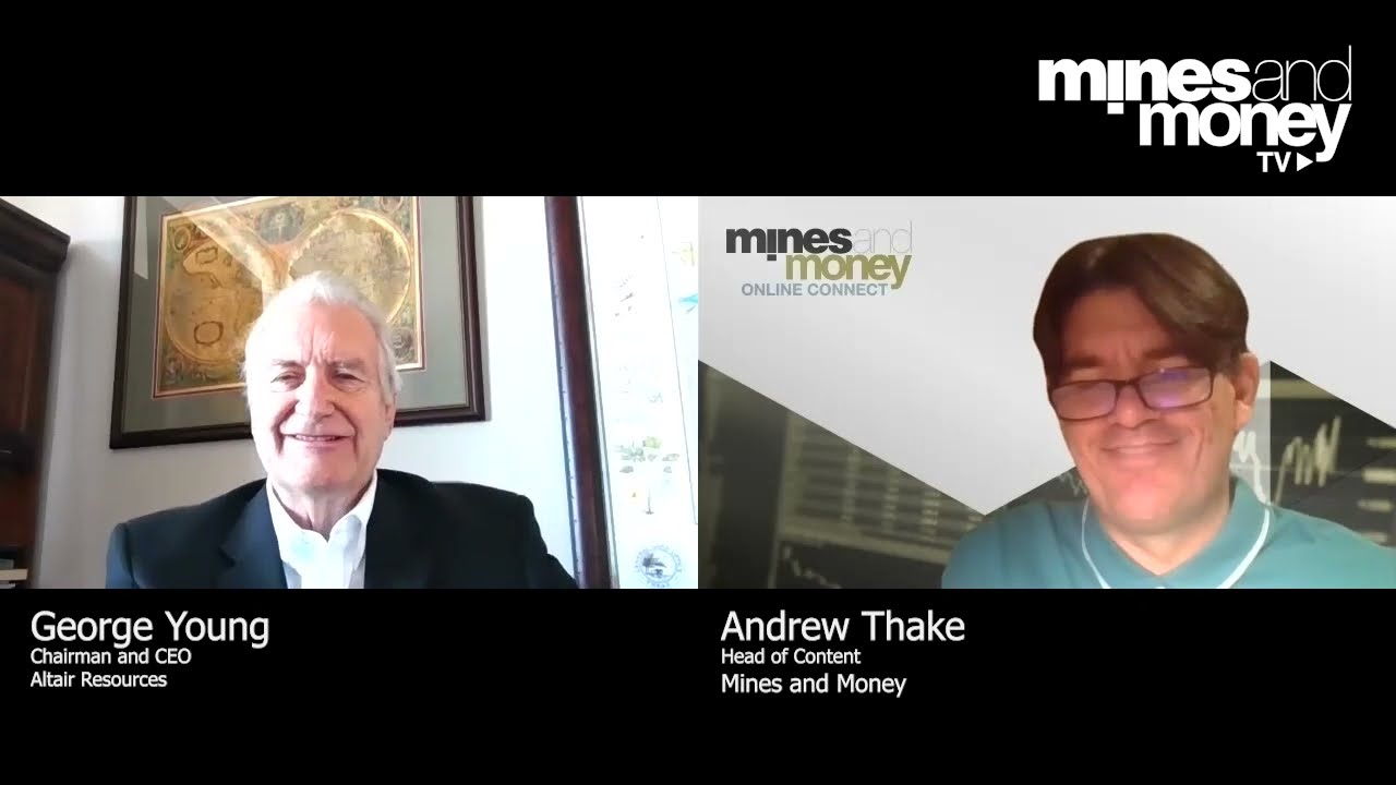 Mines and Money TV - George Young, Chairman and CEO of Altair Resources