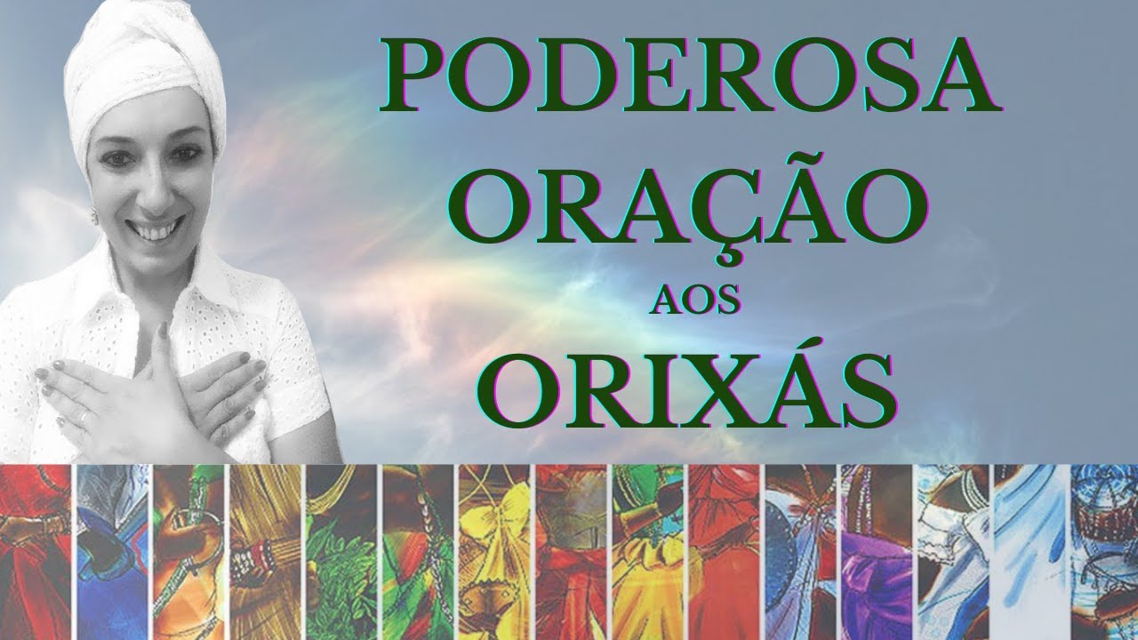 PODEROSA ORAÇÃO AOS ORIXÁS