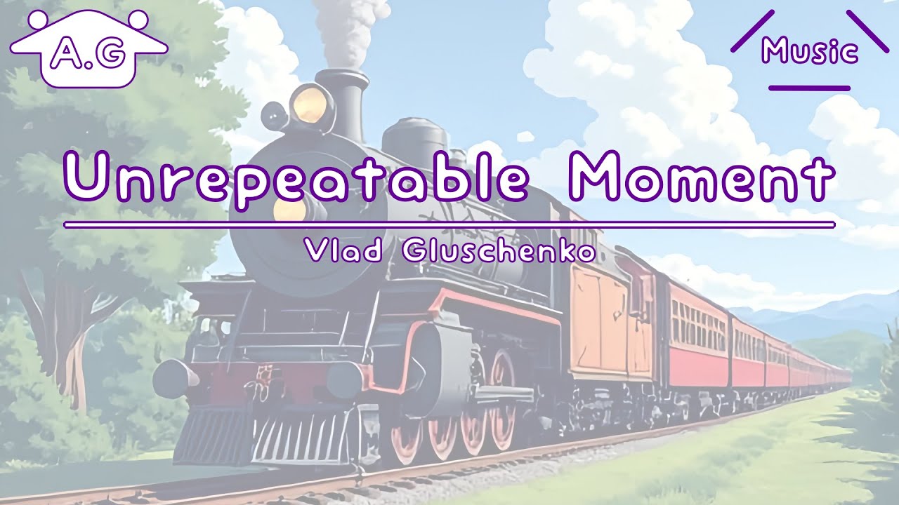 Unrepeatable Moment | Vlad Gluschenko | Lofi | @AGu_hahero_NoCopyrightMusic