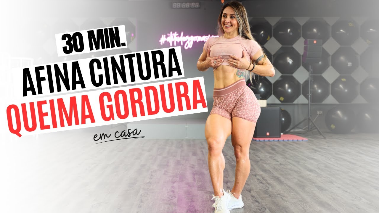 Queima Gordura e Afina Cintura em casa - sem equipamentos - 30 min.