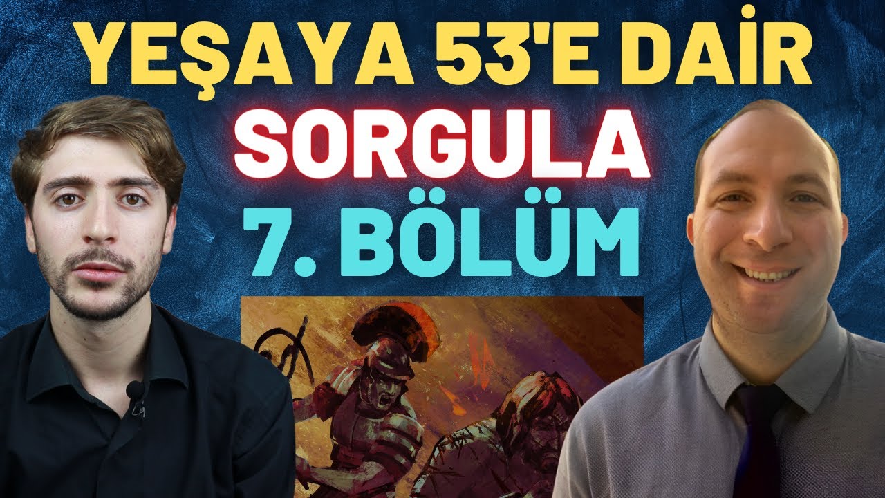 Yeşaya 53: Rabbin Doğru Kulu Kim? - Yahudi ve Hristiyan Bakış Açısıyla w/Yoel | Sorgula #7
