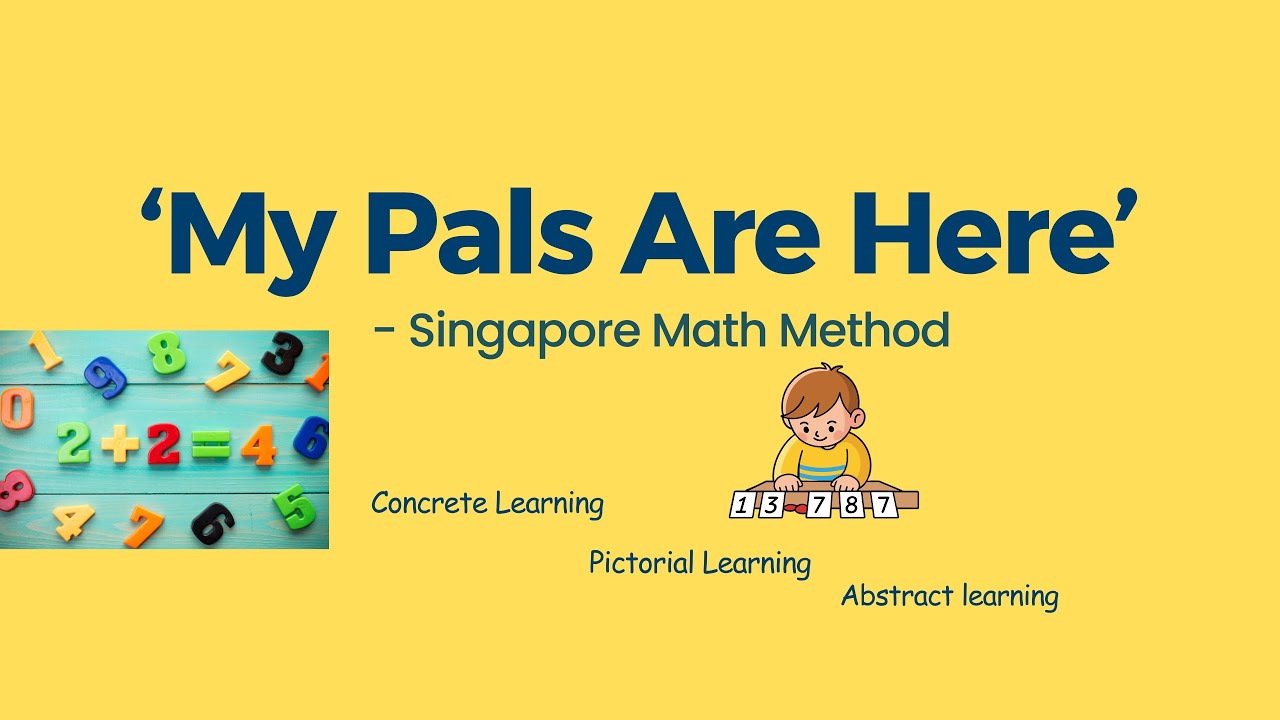 Math Made Easy with &ldquo;My Pals Are Here&rdquo; | Singapore Math Method |