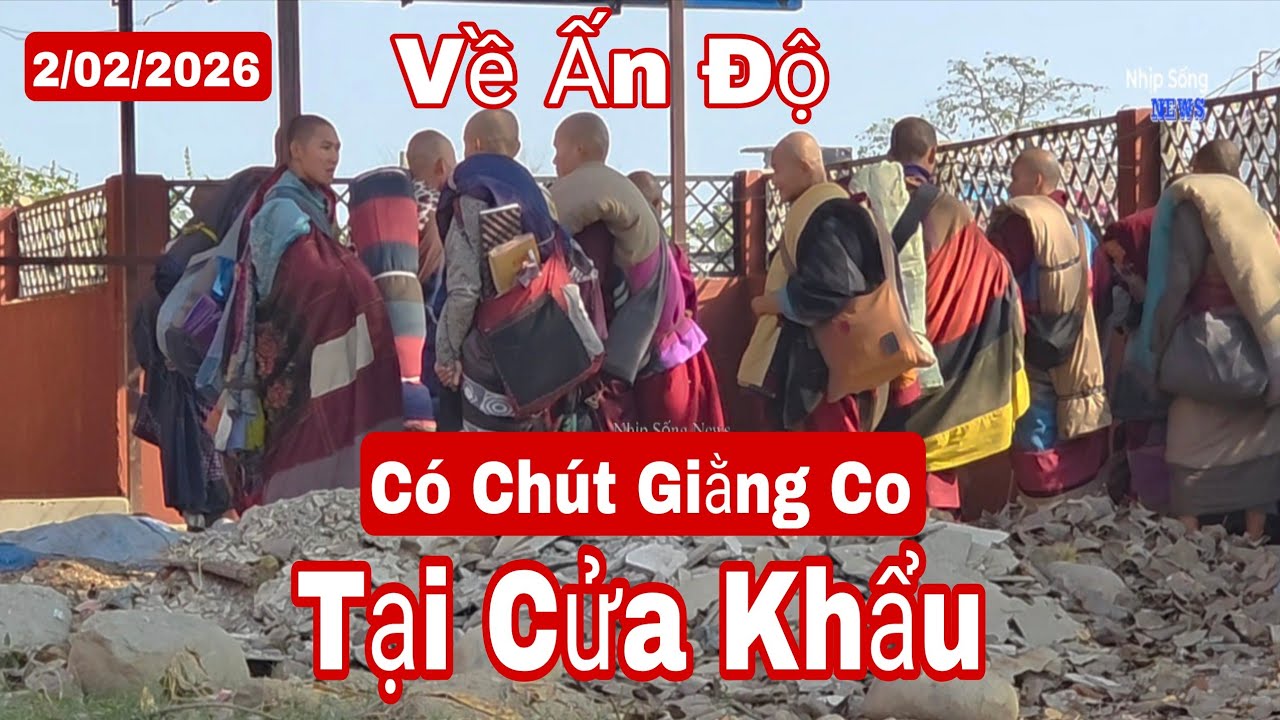 Tại cửa khẩu có chút giằng co không hiểu ý, chia tay sư Minh Tuệ về Ấn Độ 2/2/26